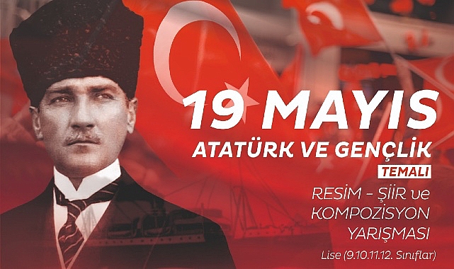 “19 Mayıs Atatürk'ü Anma, Gençlik ve Spor Bayramı” temalı ödüllü resim, şiir ve kompozisyon yarışması düzenleyecek – KÜLTÜR VE SANAT