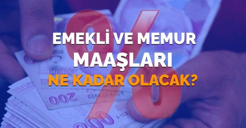 2026’da Emekli ve Memur Maaşlarına Ne Kadar Zam Yapılacak? SSK ve Bağ-Kur Maaşları Yüzde Kaç Artacak?